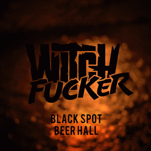 Witchfucker : Black Spot - Beer Hall